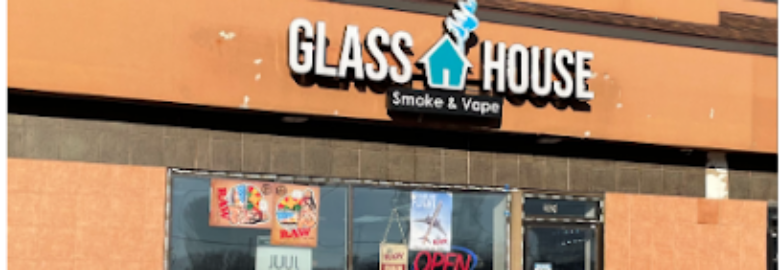 Glass House Vape & Smoke Shop